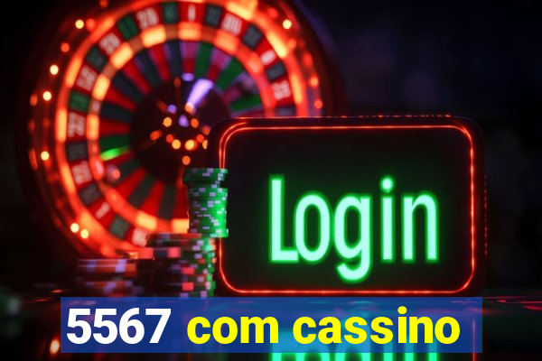 5567 com cassino